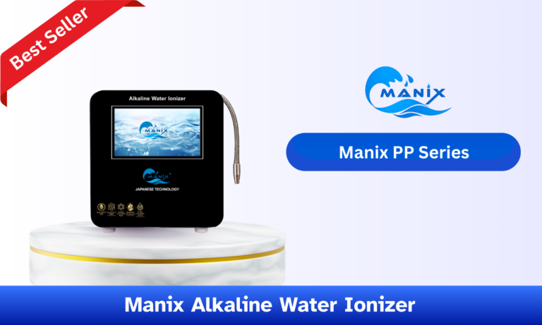 Manix Alkaline Water Ionizers, Why Choose Manix Alkaline Water Ionizers Over RO Water?, Manix Alkaline PP Series Ionizer