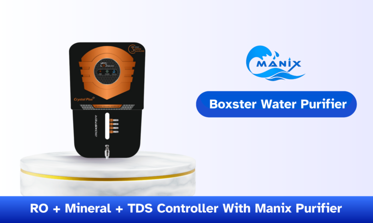 Manix Boxster RO Water filter, Manix Alkaline water ionizers, Manix Alkaline water solutions in India,  Manixworld.com - Alkaline Water Solutions in punjab,